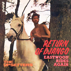 Cherry Red Records Lee ‘Scratch’ Perry & The Upsetters: Return Of Django / Eastwood Rides Again, 2 Original LP’s On 1 CD, Reg ...