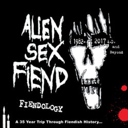 Cherry Red Records Fiendology: A 35 Year Trip Through Fiendish History 1982-2017 A.D. and Beyond Alien Sex Fiend