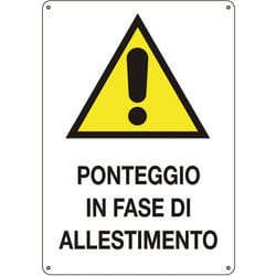 Cartelli segnalatori uso civile per cantieri e locali Ponteggio in allestimento