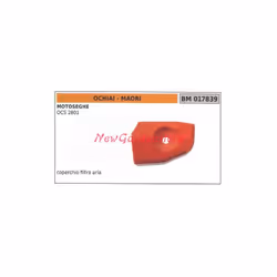COPERCHIO FILTRO ARIA PER MOTORE MOTOSEGA PCS 2801 OCHIAI-MAORI Codice: 017839 Codice originale: AT