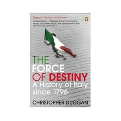 ISBN Force of Destiny: History of Italy Since 1796 libro Politica Inglese 688 pagine