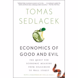 ISBN Economics of Good and Evil ( The Quest for Economic Meaning from Gilgamesh to Wall Street ), Inglese, Copertina rigida,  ...