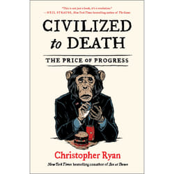 ISBN Civilized to Death libro Scienza e natura Inglese Libro in brossura 304 pagine