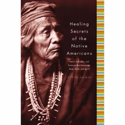 ISBN Healing Secrets of the Native Americans, Salute, mente e corpo, Inglese, Copertina rigida, 208 pagine