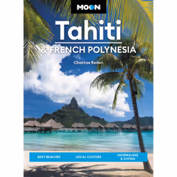 ISBN Moon Tahiti & French Polynesia, Inglese, Libro in brossura, 416 pagine