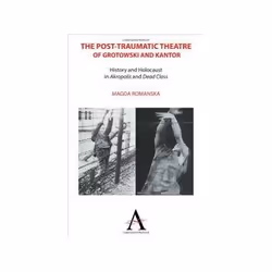 ISBN Post-traumatic Theatre of Grotowski and Kantor: History and Holocaust in ‘Akropolis’ and ‘Dead Class, Teatro, Inglese, 4 ...