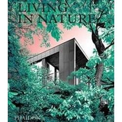 ISBN Living in Nature : Contemporary Houses in the Natural World libro Inglese Copertina rigida 256 pagine