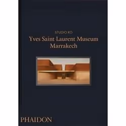 ISBN Yves Saint Laurent Museum Marrakech, Inglese, Copertina rigida, 272 pagine