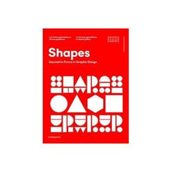ISBN Shapes: Geometric Forms in Graphic Design Graphic Design Elements libro Arte & design Inglese Copertina rigida 240 pagine
