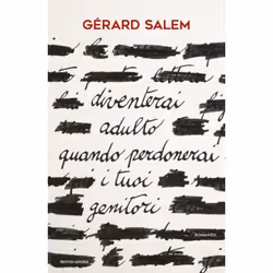ISBN Diventerai adulto quando perdonerai i tuoi genitori, ITA, 204 pagine