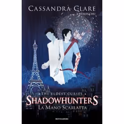 ISBN Shadowhunters: The Eldest Curses – 1. La mano scarlatta, ITA, 324 pagine