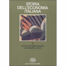 ISBN Storia dell’economia italiana. III: L’età contemporanea: un paese nuovo, ITA, 375 pagine