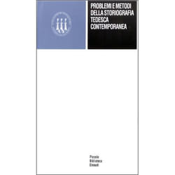 ISBN Problemi e metodi della storiografia tedesca contemporanea libro ITA 315 pagine