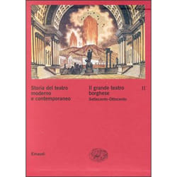 ISBN Storia del teatro moderno e contemporaneo. II. Il grande teatro borghese. Settecento-Ottocento libro ITA 1248 pagine