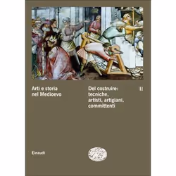 ISBN Arti e storia nel Medioevo II – Del costruire: tecniche, artisti, artigiani, committenti, ITA, 724 pagine