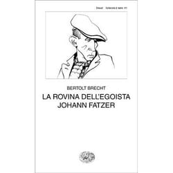 ISBN La rovina dell’egoista Johann Fatzer libro ITA 102 pagine