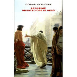 ISBN Le ultime diciotto ore di Gesú libro ITA 252 pagine