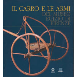 ISBN Il carro e le armi del Museo egizio di Firenze