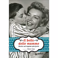 ISBN Il bello delle mamme, ITA, Copertina rigida, 144 pagine