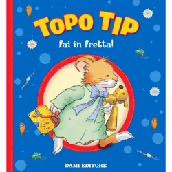 ISBN Topo Tip, fai in fretta!, ITA, Copertina rigida, 32 pagine