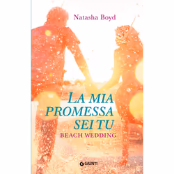ISBN La mia promessa sei tu. Beach Wedding, ITA, Libro in brossura, 272 pagine