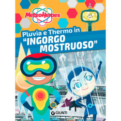 ISBN Meteoheroes. Pluvia e Thermo in “Ingorgo mostruoso"
