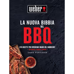 Un condensato di abilità per preparare grigliate su tutti i tipi di barbecue, a carbone, a gas o elettrici - Con consigli per ...