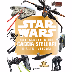 ISBN Enciclopedia dei Personaggi - Star Wars. Enciclopedia dei Caccia Stellari e altri veicoli, ITA, Copertina rigida, 208 pa ...