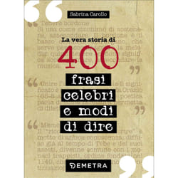 ISBN La vera storia di 400 frasi celebri e modi di dire