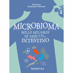 ISBN Microbioma. Mille miliardi di amici per il tuo intestino, ITA, Libro in brossura, 256 pagine