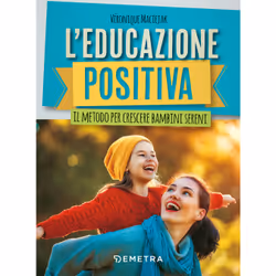 ISBN L'educazione positiva. Il metodo per crescere bambini sereni, ITA, 192 pagine