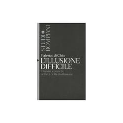 ISBN L' illusione difficile. Cinema e serie tv nell'età della disillusione