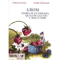 ISBN Grom. Storia di un'amicizia, qualche gelato e molti fiori