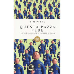 ISBN Questa pazza fede. L'Italia raccontata attraverso il calcio