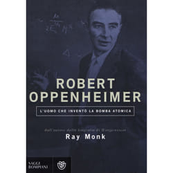 ISBN Robert Oppenheimer. L'uomo che inventò la bomba atomica