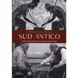 ISBN Sud antico. Diario di una ricerca tra filologia ed etnologia, ITA, Copertina rigida, 430 pagine