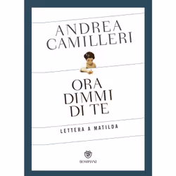 ISBN Ora dimmi di te. Lettera a Matilda, ITA, Copertina rigida, 112 pagine