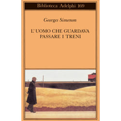 ISBN Luomo che guardava passare i treni libro Romanzo letterario ITA 211 pagine