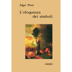ISBN Leloquenza dei simboli - La «Tempesta»: commento sulle allegorie poetiche di Giorgione libro Arte & design ITA 356 pagine
