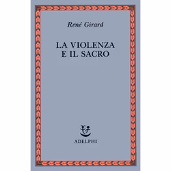 ISBN La violenza e il sacro, Critica letteraria, ITA, 455 pagine