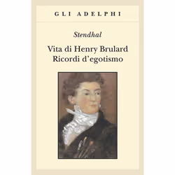 ISBN Vita di Henry Brulard - Ricordi d’egotismo, Romanzo letterario, ITA, 638 pagine