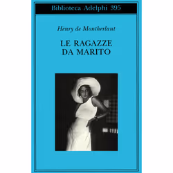 ISBN Le ragazze da marito, Romanzo letterario, ITA, 221 pagine