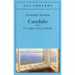 Adelphi Edizioni CANDIDO OVVERO; UN SOGNO FATTO IN SICILIA, ITA, Libro in brossura, 133 pagine