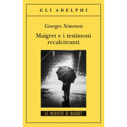 ISBN Maigret e i testimoni recalcitranti libro Romanzo letterario ITA 155 pagine