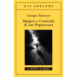 ISBN Maigret e l’omicida di rue Popincourt, Romanzo letterario, ITA, 167 pagine