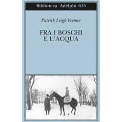 ISBN Fra i boschi e l'acqua libro Romanzo letterario ITA 290 pagine