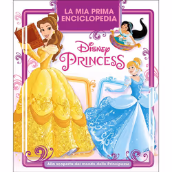 ISBN Enciclopedia dei Personaggi - La mia prima Enciclopedia delle Principesse, ITA, Copertina rigida, 48 pagine