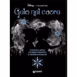 ISBN Gelo nel cuore. Frozen. A twisted tale, ITA, 320 pagine