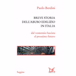 ISBN Breve storia dell'abuso edilizio in Italia, ITA, 168 pagine