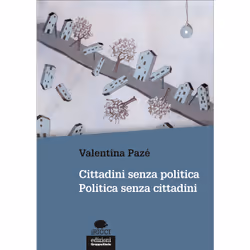 ISBN Cittadini senza politica. Politica senza cittadini, ITA, Libro in brossura, 160 pagine